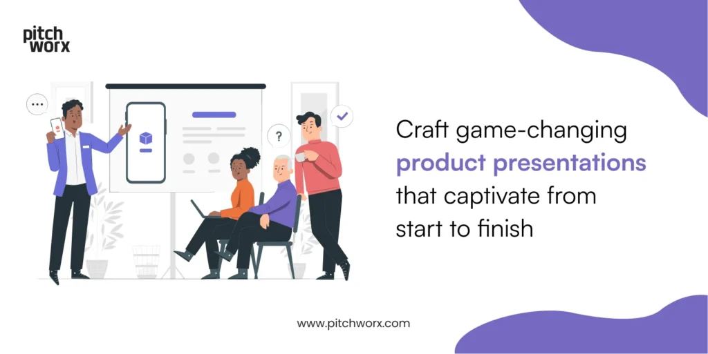 Craft game changing product presentations that captivate from start to finish