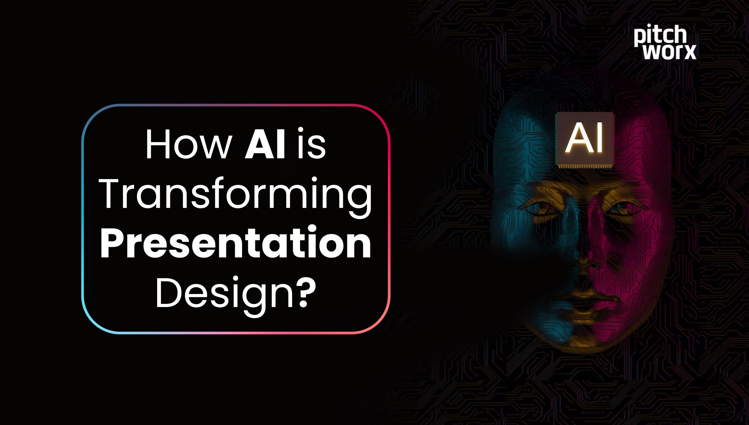 How AI is Transforming Presentation Design by pitchworx@3x